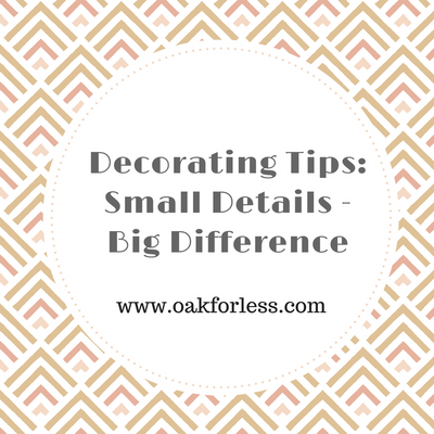 Decorating Tips: Small Details - Big Difference